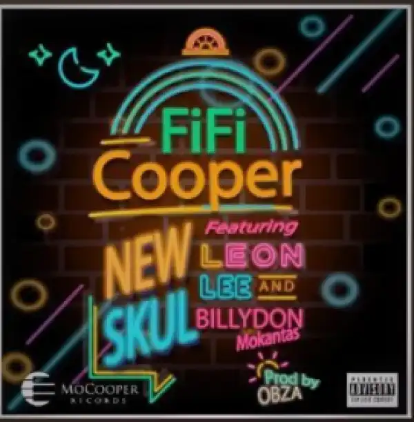 Fifi Cooper - New Skul (Zebe Zep) Ft. Leon Lee & Billydon Mokantas